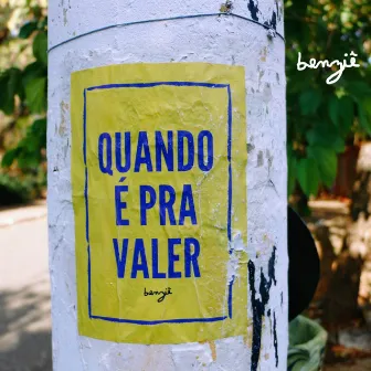 Quando é Pra Valer by Benziê