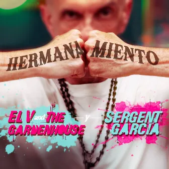 Hermanamiento (4Evr Mix) by EL V And The Gardenhouse