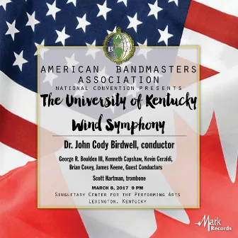 2017 American Bandmasters Association (ABA): The University of Kentucky Wind Symphony [Live] by Brian Covey