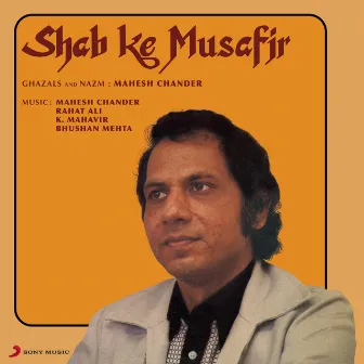 Shab Ke Musafir (Ghazals and Nazm) by Mahesh Chander