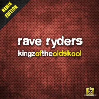 Kingz of the Oldskool by Rave Ryders