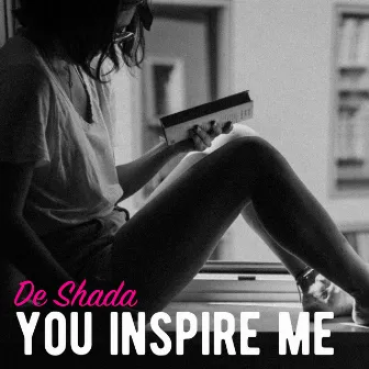 You Inspire Me by Monsieur De Shada