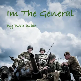 I'm the General by Bad Habit