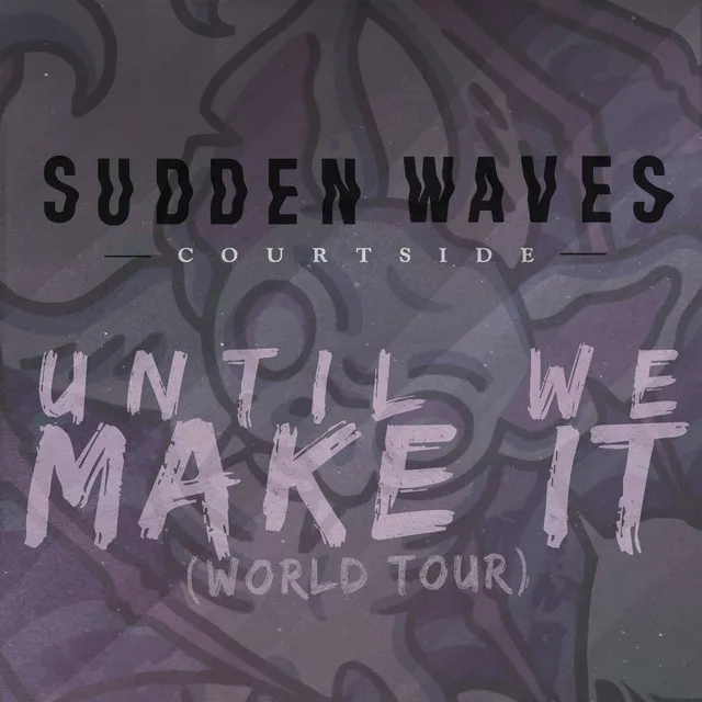 Until We Make It (World Tour)