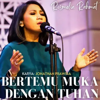 Bertemu Muka Dengan Tuhan by Rosmelia Rahmat