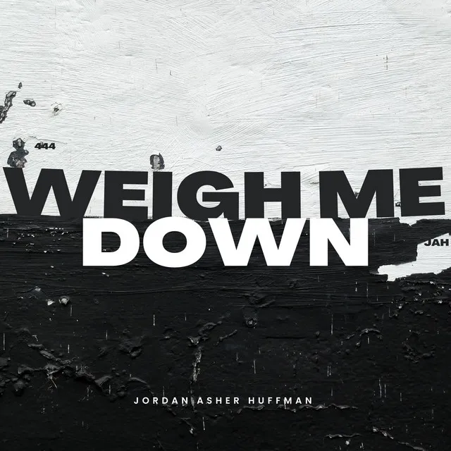 Weigh Me Down