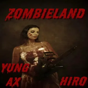 ZombieLand by Yung AX