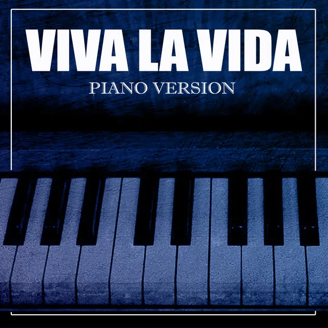 Viva La Vida (A Tribute to Coldplay) [Piano Version]