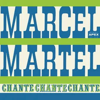 Chante, chante, chante by Marcel Martel