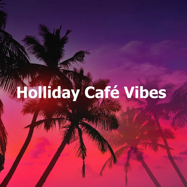 Holliday Café Vibes