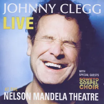 Live at the Nelson Mandela Theatre (feat. Soweto Gospel Choir) by Johnny Clegg