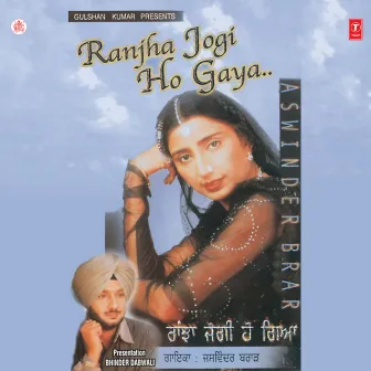 Ranjha Jogi Ho Gaya by Jaswinder Brar