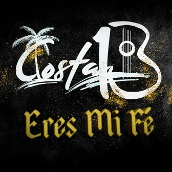 Eres Mi Fé by Costa Trece