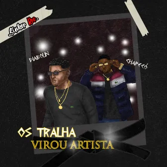 Os Tralha Virou Artista by Pantano Beats