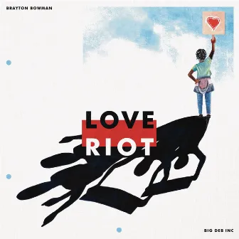 Love Riot (Demo) by Brayton Bowman