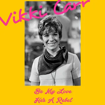 Be My Love by Vikki Carr