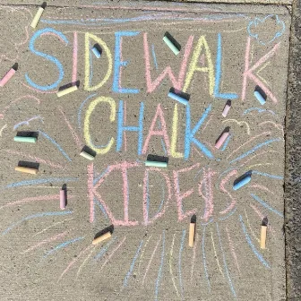 Sidewalk Chalk by KID E$s