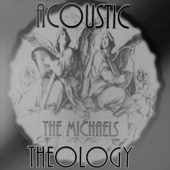 Acoustic Theology by The Michaels