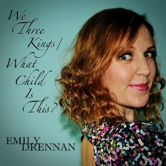 We Three Kings / What Child Is This? by Emily Drennan