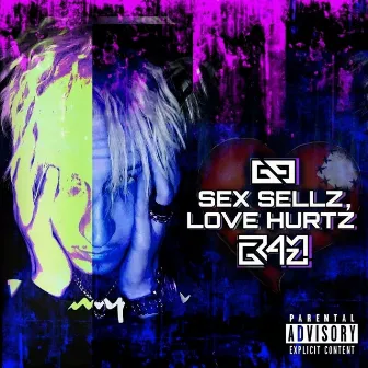 SEX SELLZ, LOVE HURTZ by GRAMZ