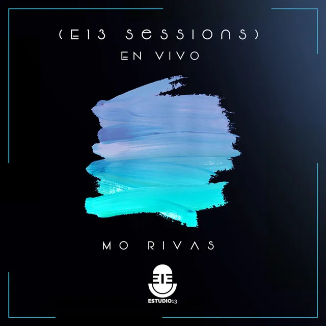 El No Te Sabe Querer (E13 Sessions) - En Vivo