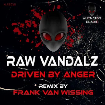 Driven by Anger by Raw Vandalz