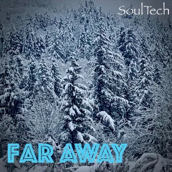 Far Away by Soultech