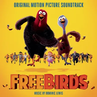 Free Birds (Original Motion Picture Soundtrack) by Dominic Lewis