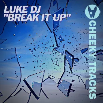 Break It Up by Luke DJ