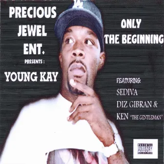 Only The Beginning by Young Kay