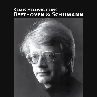 Klaus Hellwig Plays Beethoven & Schumann by Klaus Hellwig