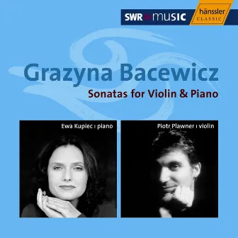 Bacewicz: Sonatas for Violin and Piano by Grażyna Bacewicz