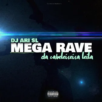 Mega Rave Da Cabeleireira Leila by DJ Ari SL