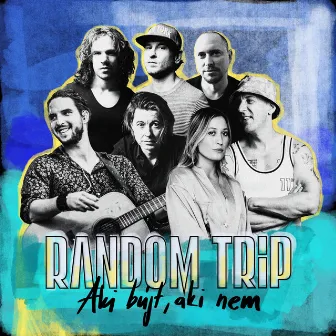 Aki bújt, aki nem by Random Trip