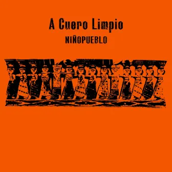 A Cuero Limpio by Niño Pueblo