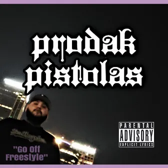 Go off Freestyle by Prodak Pistolas