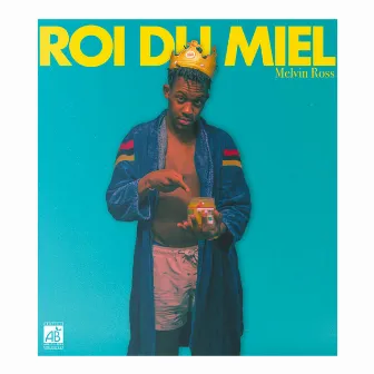 Roi Du Miel by Melvin Ross