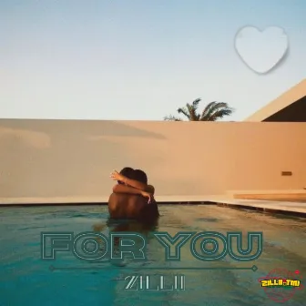 FOR YOU by ZILLII