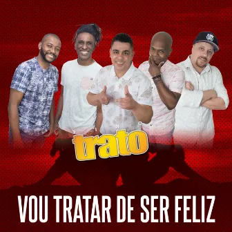 Vou Tratar de Ser Feliz by Grupo Fino Trato