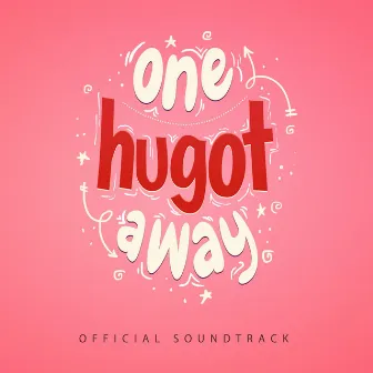 One Hugot Away (Original Soundtrack) by Lexi Gonzales