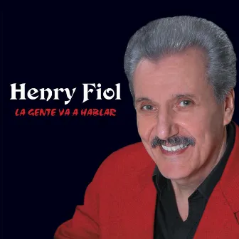 La Gente Va a Hablar by Henry Fiol