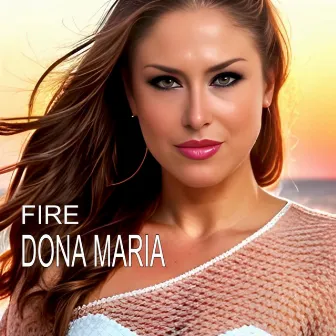 Fire by Dona Maria