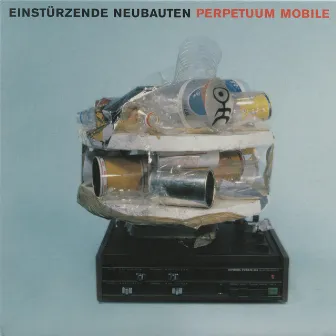 Perpetuum Mobile by Einstürzende Neubauten