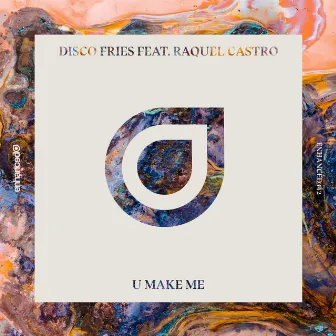 U Make Me by Raquel Castro