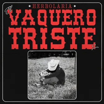 El Vaquero Triste by Herbolaria