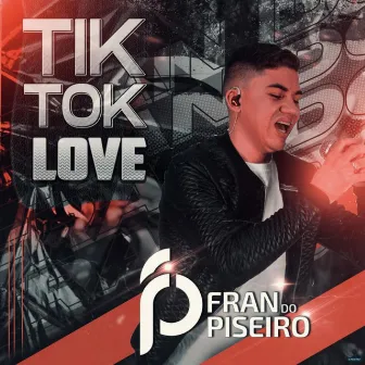 Tik Tok Love by FRAN DO PISEIRO