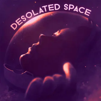 DESOLATED SPACE by DEVILSHYTPLAYA