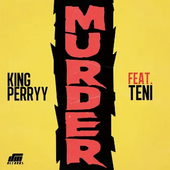 Murder by King Perryy