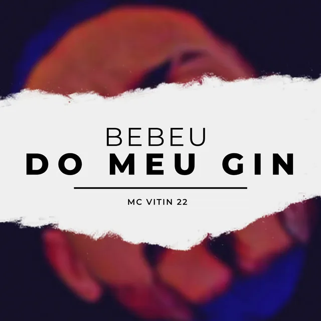 BEBEU DO MEU GIN