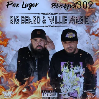 Big Beard & Willie Magik by Rex Luger